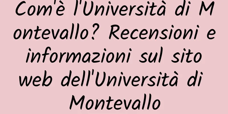Com'è l'Università di Montevallo? Recensioni e informazioni sul sito web dell'Università di Montevallo