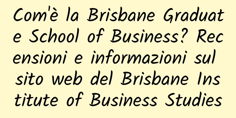 Com'è la Brisbane Graduate School of Business? Recensioni e informazioni sul sito web del Brisbane Institute of Business Studies