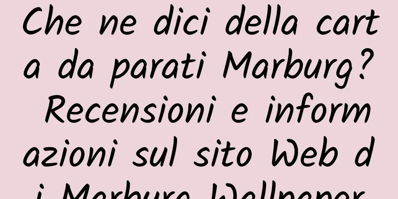 Che ne dici della carta da parati Marburg? Recensioni e informazioni sul sito Web di Marburg Wallpaper