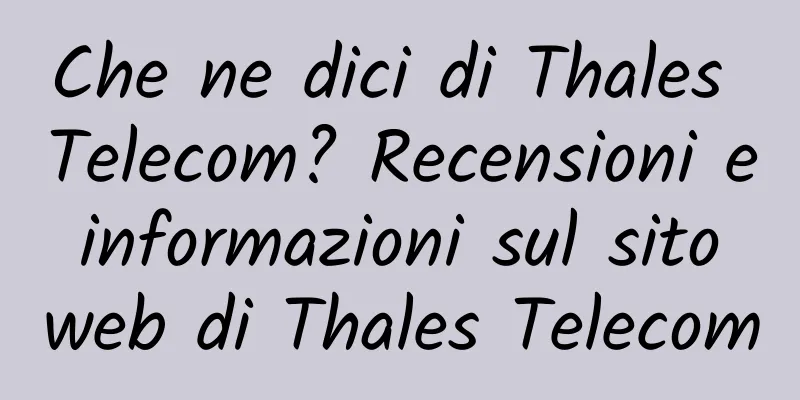 Che ne dici di Thales Telecom? Recensioni e informazioni sul sito web di Thales Telecom