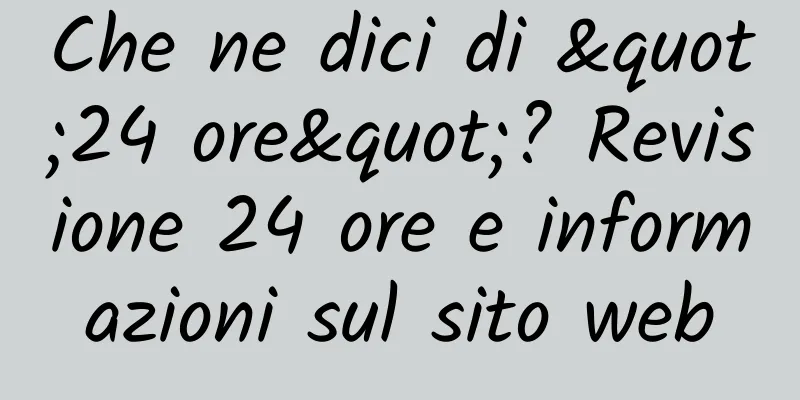 Che ne dici di "24 ore"? Revisione 24 ore e informazioni sul sito web