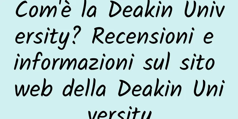 Com'è la Deakin University? Recensioni e informazioni sul sito web della Deakin University