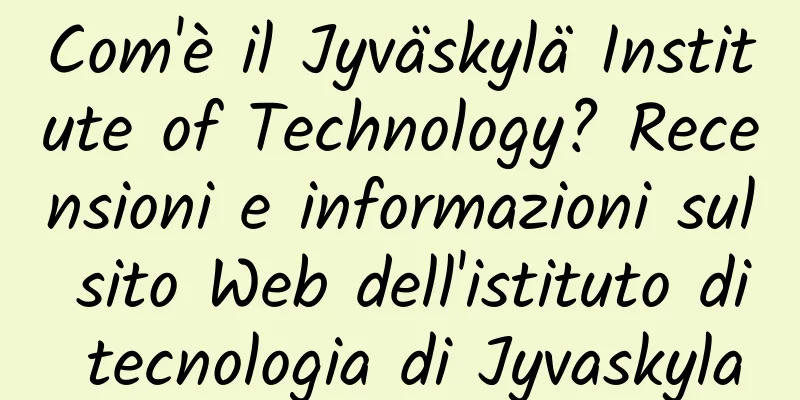 Com'è il Jyväskylä Institute of Technology? Recensioni e informazioni sul sito Web dell'istituto di tecnologia di Jyvaskyla