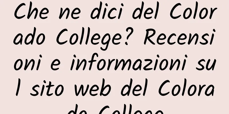 Che ne dici del Colorado College? Recensioni e informazioni sul sito web del Colorado College