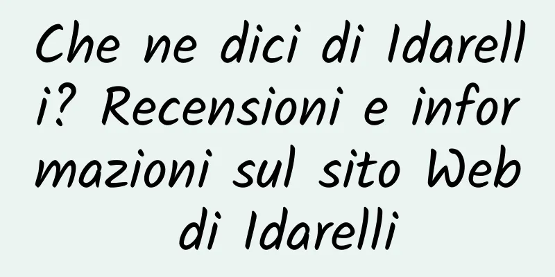 Che ne dici di Idarelli? Recensioni e informazioni sul sito Web di Idarelli