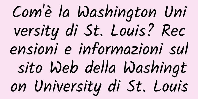 Com'è la Washington University di St. Louis? Recensioni e informazioni sul sito Web della Washington University di St. Louis
