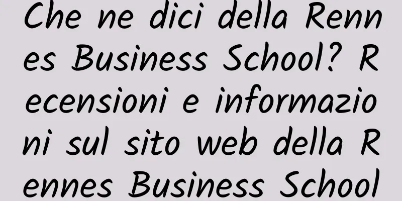 Che ne dici della Rennes Business School? Recensioni e informazioni sul sito web della Rennes Business School