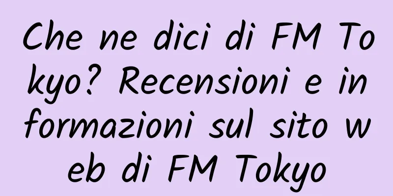 Che ne dici di FM Tokyo? Recensioni e informazioni sul sito web di FM Tokyo
