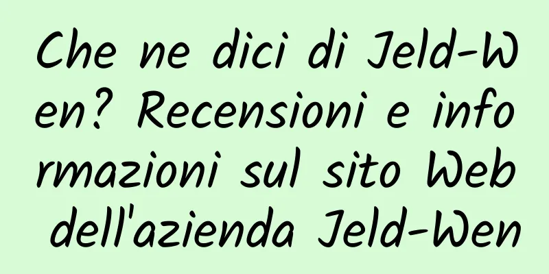Che ne dici di Jeld-Wen? Recensioni e informazioni sul sito Web dell'azienda Jeld-Wen
