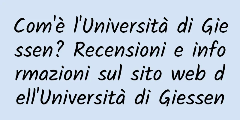 Com'è l'Università di Giessen? Recensioni e informazioni sul sito web dell'Università di Giessen
