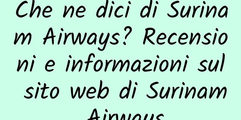 Che ne dici di Surinam Airways? Recensioni e informazioni sul sito web di Surinam Airways