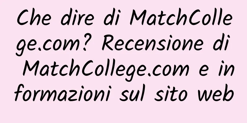 Che dire di MatchCollege.com? Recensione di MatchCollege.com e informazioni sul sito web