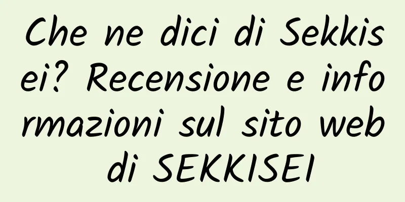 Che ne dici di Sekkisei? Recensione e informazioni sul sito web di SEKKISEI
