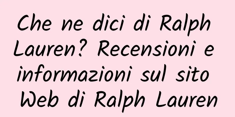 Che ne dici di Ralph Lauren? Recensioni e informazioni sul sito Web di Ralph Lauren