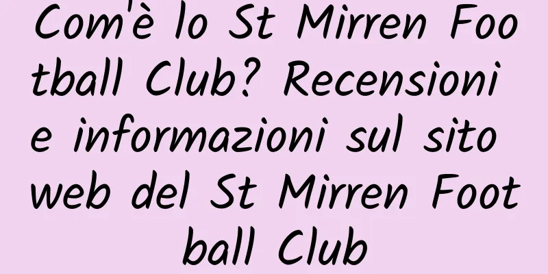 Com'è lo St Mirren Football Club? Recensioni e informazioni sul sito web del St Mirren Football Club
