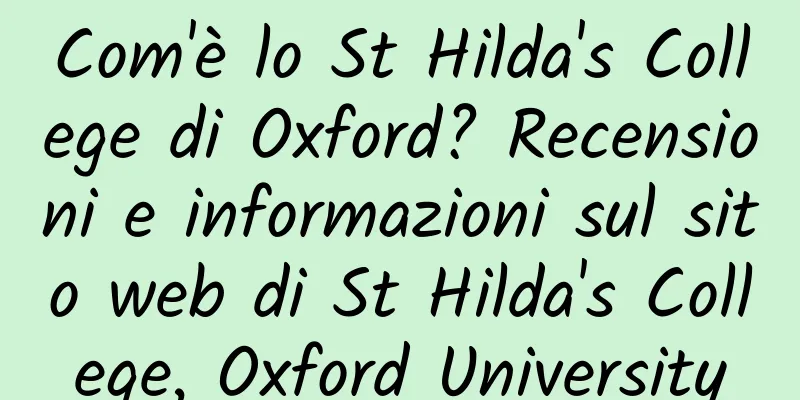 Com'è lo St Hilda's College di Oxford? Recensioni e informazioni sul sito web di St Hilda's College, Oxford University