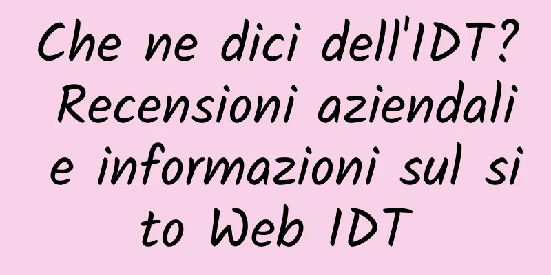 Che ne dici dell'IDT? Recensioni aziendali e informazioni sul sito Web IDT