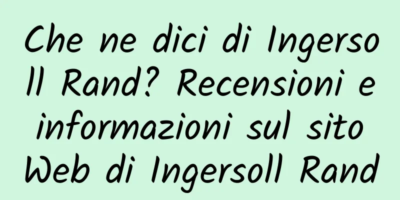 Che ne dici di Ingersoll Rand? Recensioni e informazioni sul sito Web di Ingersoll Rand