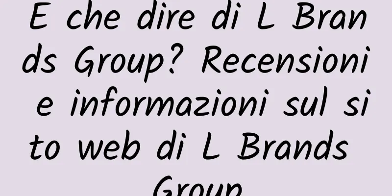 E che dire di L Brands Group? Recensioni e informazioni sul sito web di L Brands Group
