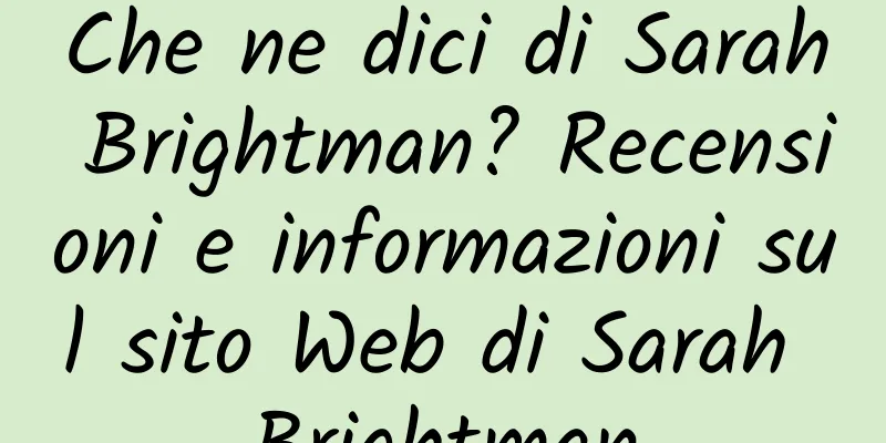 Che ne dici di Sarah Brightman? Recensioni e informazioni sul sito Web di Sarah Brightman