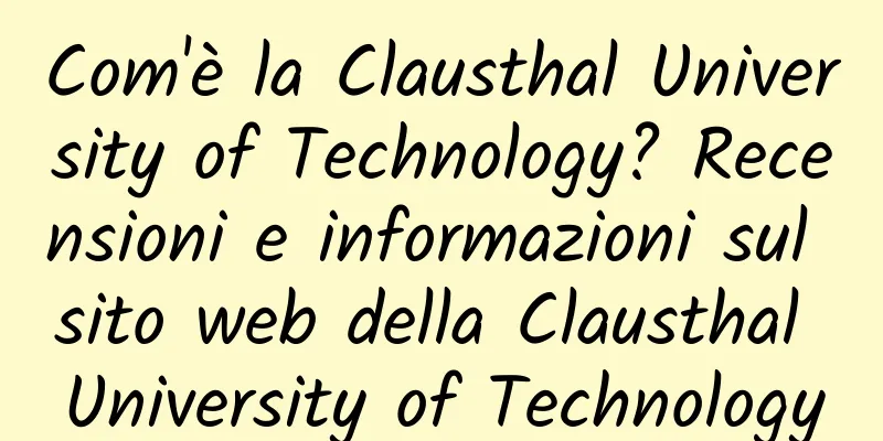Com'è la Clausthal University of Technology? Recensioni e informazioni sul sito web della Clausthal University of Technology
