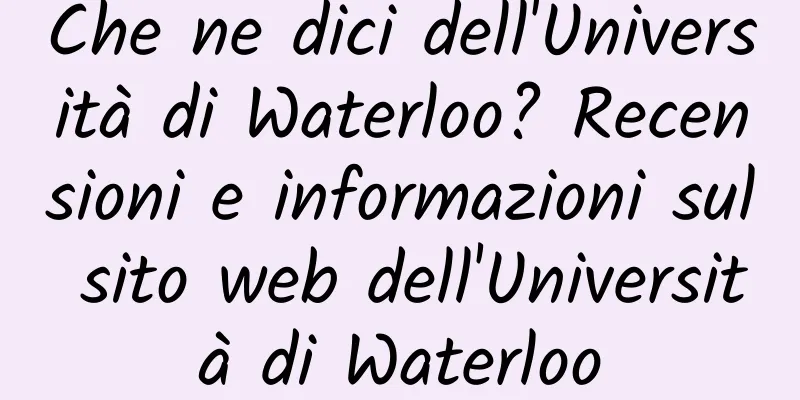 Che ne dici dell'Università di Waterloo? Recensioni e informazioni sul sito web dell'Università di Waterloo