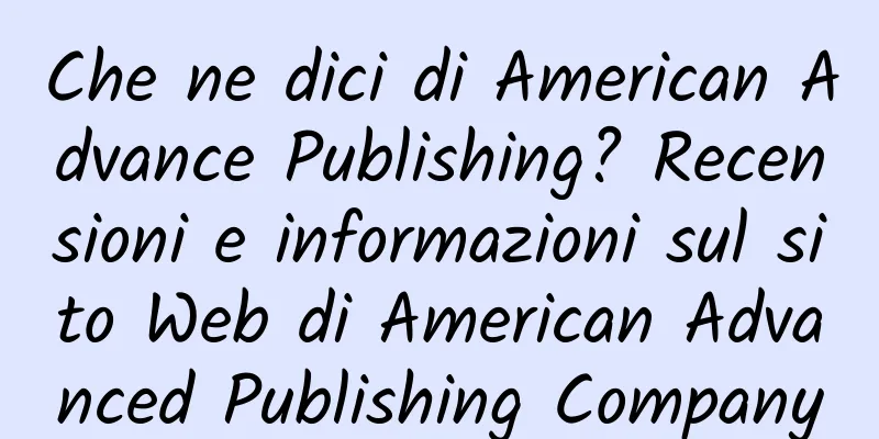 Che ne dici di American Advance Publishing? Recensioni e informazioni sul sito Web di American Advanced Publishing Company