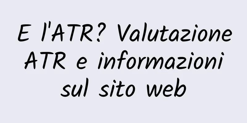 E l'ATR? Valutazione ATR e informazioni sul sito web