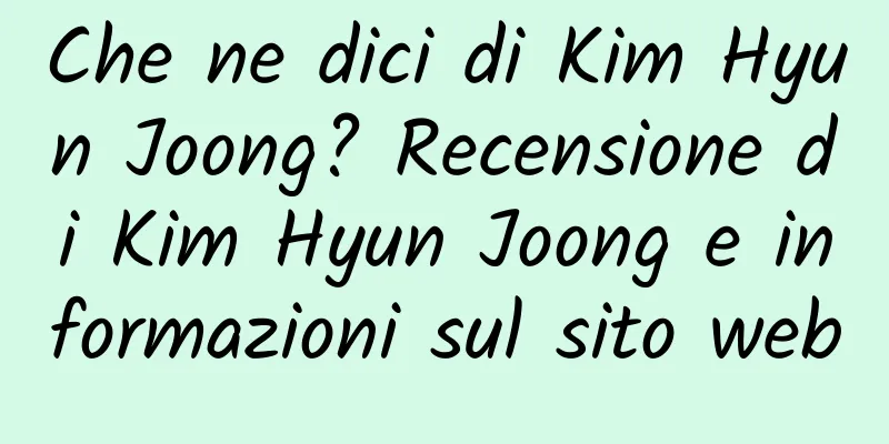 Che ne dici di Kim Hyun Joong? Recensione di Kim Hyun Joong e informazioni sul sito web