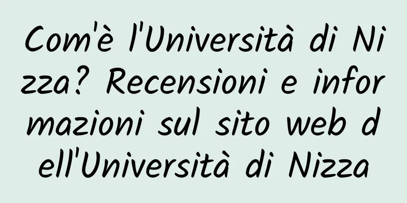 Com'è l'Università di Nizza? Recensioni e informazioni sul sito web dell'Università di Nizza