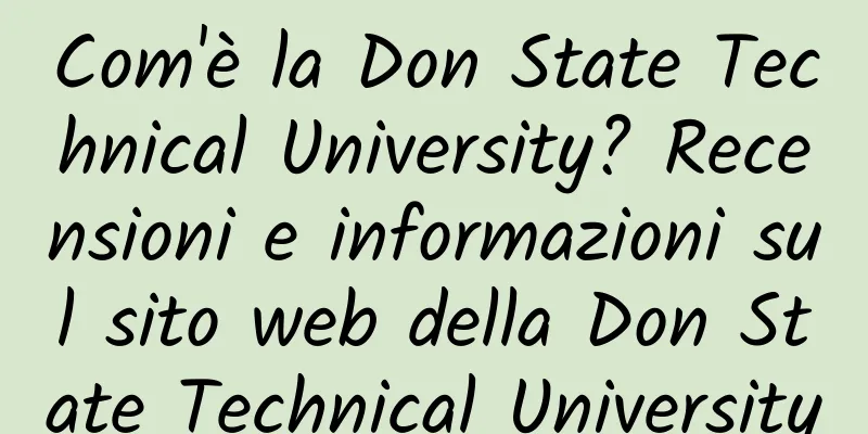 Com'è la Don State Technical University? Recensioni e informazioni sul sito web della Don State Technical University