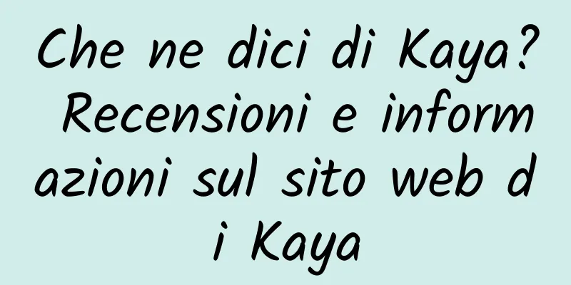 Che ne dici di Kaya? Recensioni e informazioni sul sito web di Kaya