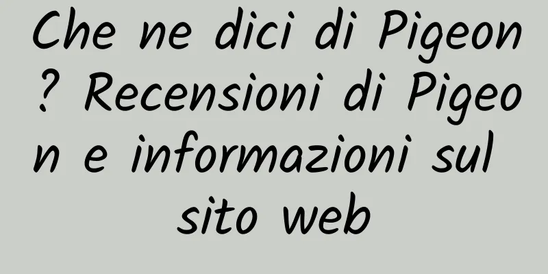 Che ne dici di Pigeon? Recensioni di Pigeon e informazioni sul sito web