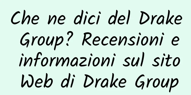 Che ne dici del Drake Group? Recensioni e informazioni sul sito Web di Drake Group