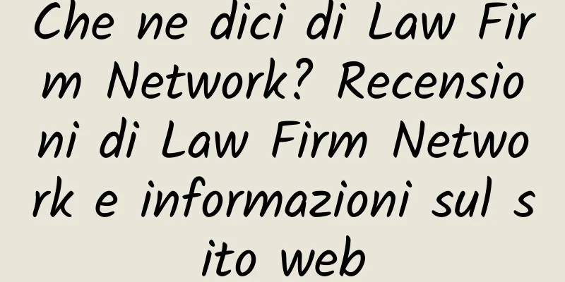 Che ne dici di Law Firm Network? Recensioni di Law Firm Network e informazioni sul sito web