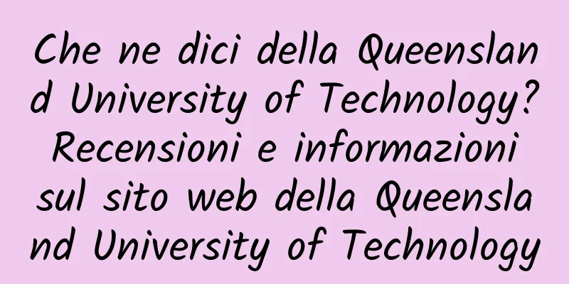 Che ne dici della Queensland University of Technology? Recensioni e informazioni sul sito web della Queensland University of Technology