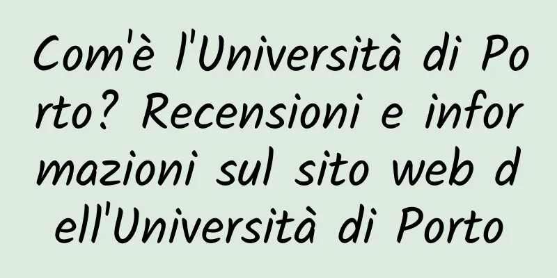 Com'è l'Università di Porto? Recensioni e informazioni sul sito web dell'Università di Porto