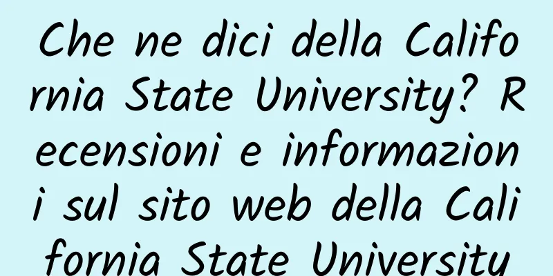 Che ne dici della California State University? Recensioni e informazioni sul sito web della California State University