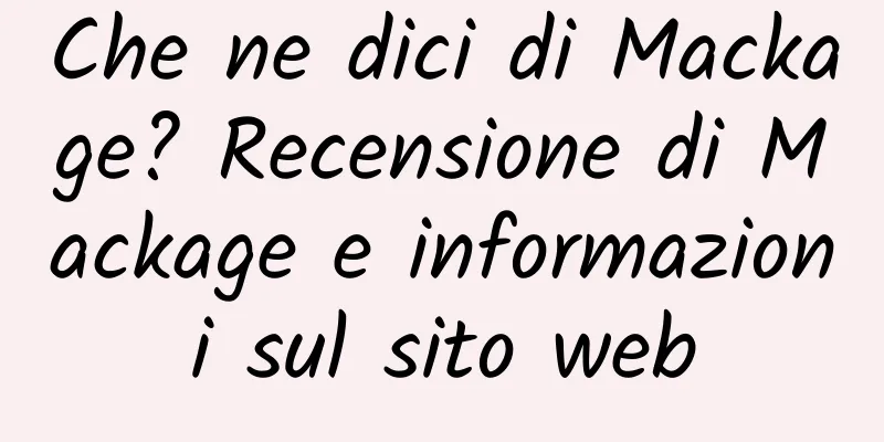 Che ne dici di Mackage? Recensione di Mackage e informazioni sul sito web