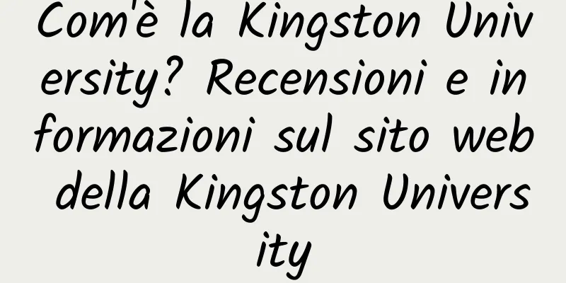 Com'è la Kingston University? Recensioni e informazioni sul sito web della Kingston University