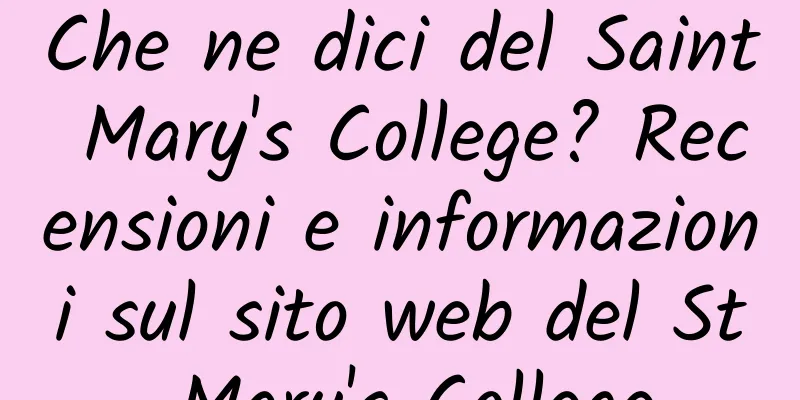 Che ne dici del Saint Mary's College? Recensioni e informazioni sul sito web del St Mary's College