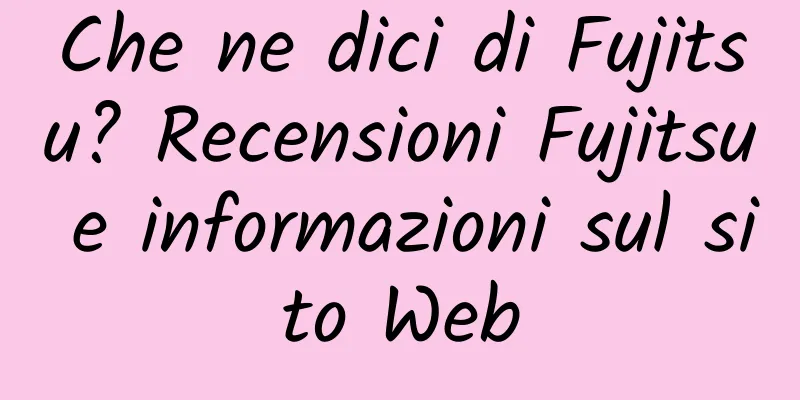 Che ne dici di Fujitsu? Recensioni Fujitsu e informazioni sul sito Web