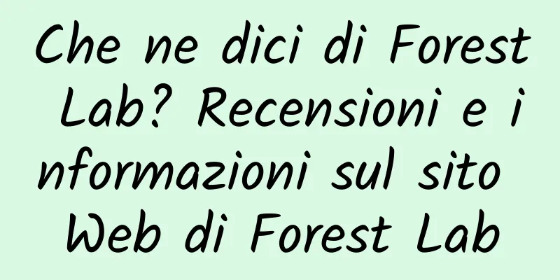 Che ne dici di Forest Lab? Recensioni e informazioni sul sito Web di Forest Lab