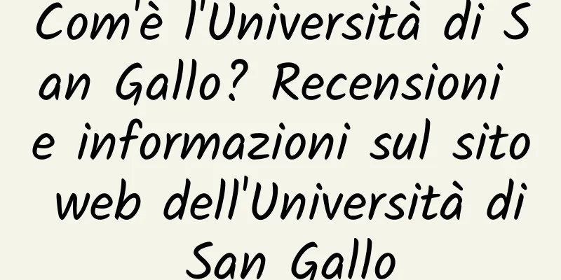 Com'è l'Università di San Gallo? Recensioni e informazioni sul sito web dell'Università di San Gallo