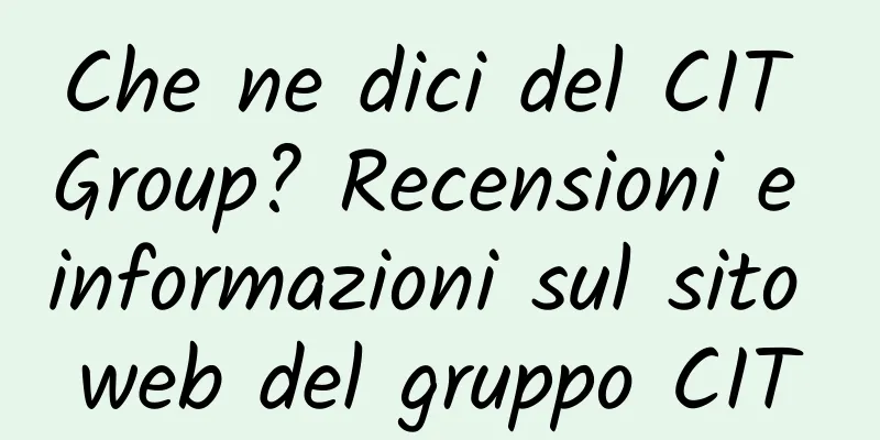 Che ne dici del CIT Group? Recensioni e informazioni sul sito web del gruppo CIT