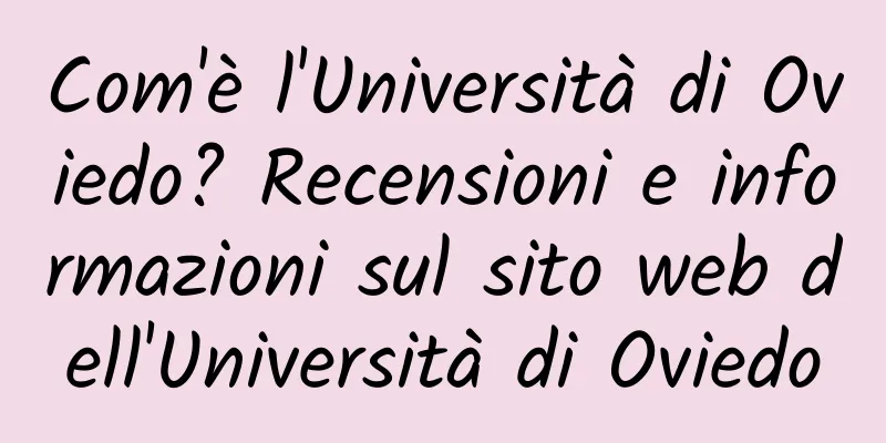 Com'è l'Università di Oviedo? Recensioni e informazioni sul sito web dell'Università di Oviedo
