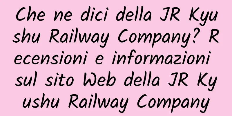 Che ne dici della JR Kyushu Railway Company? Recensioni e informazioni sul sito Web della JR Kyushu Railway Company