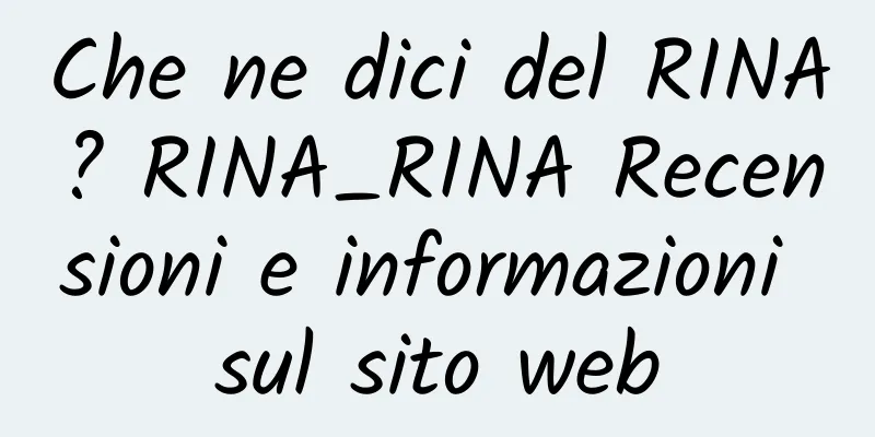 Che ne dici del RINA? RINA_RINA Recensioni e informazioni sul sito web