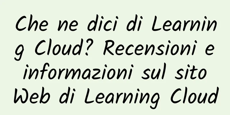 Che ne dici di Learning Cloud? Recensioni e informazioni sul sito Web di Learning Cloud