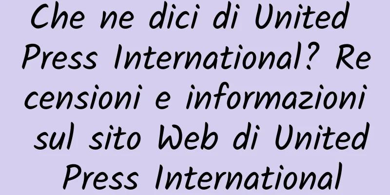 Che ne dici di United Press International? Recensioni e informazioni sul sito Web di United Press International